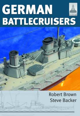 Steve Backer - German Battlecruisers of the First World War (ShipCraft Series) - 9781848321816 - V9781848321816