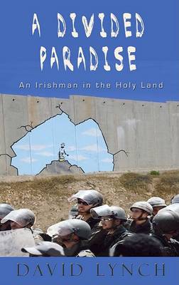 David Lynch - A Divided Paradise: An Irishman in the Holy Land - 9781848400139 - KNH0001530