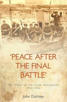 John Dorney - 'Peace After the Final Battle' - 9781848402720 - 9781848402720