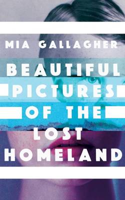 Mia Gallagher - Beautiful Pictures of the Lost Homeland - 9781848405066 - 9781848405066