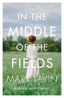 Mary Lavin - In the Middle of the Fields (Modern Irish Classics) - 9781848405318 - V9781848405318