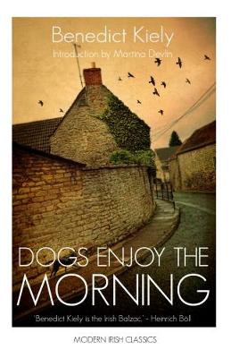 Benedict Kiely - Dogs Enjoy the Morning (Modern Irish Classics) - 9781848406551 - 9781848406551