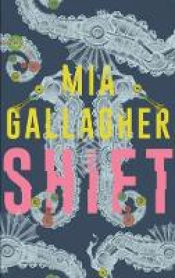 Mia Gallagher - Shift - 9781848406698 - 9781848406698