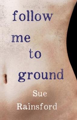 Sue Rainsford - Follow Me to Ground - 9781848406889 - 9781848406889
