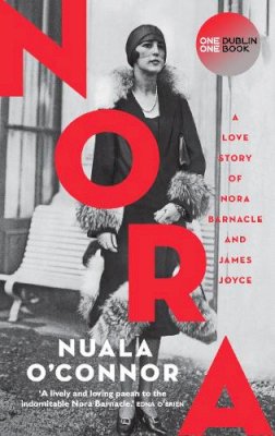 Nuala O'connor - NORA: A Love Story of Nora Barnacle and James Joyce - 9781848408500 - V9781848408500