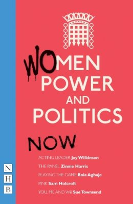 Wilkinson, Joy; Agbaje, Bola; Harris, Zinnie - Women - Power and Politics: Now - 9781848421172 - V9781848421172