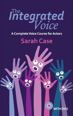 Sarah H. Case - The Integrated Voice (with DVD): A Complete Voice Course for Actors - 9781848421844 - V9781848421844