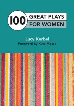 Lucy Kerbel - 100 Great Plays for Women - 9781848421851 - V9781848421851