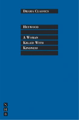 Thomas Heywood - Woman Killed with Kindness - 9781848421868 - V9781848421868