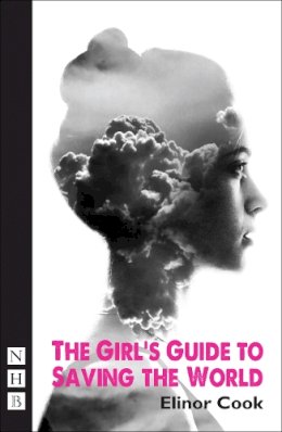 Elinor Cook - The Girl´s Guide to Saving the World - 9781848423893 - V9781848423893