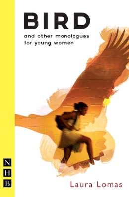 Laura Lomas - Bird and Other Monologues for Young Women - 9781848424630 - V9781848424630