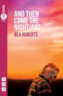 Bea Roberts - And Then Come the Nightjars - 9781848425118 - V9781848425118
