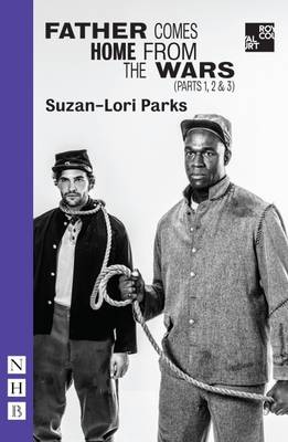 Suzan-Lori Parks - Father Comes Home from the Wars: Parts 1, 2 & 3 - 9781848425507 - V9781848425507