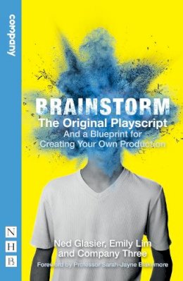 Ned Glasier - Brainstorm: The Original Playscript and a Blueprint for Creating Your Own Production (NHB Modern Plays) - 9781848425873 - V9781848425873