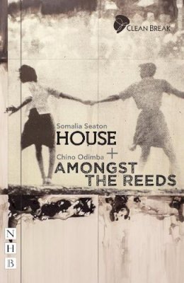 Somalia Seaton - House + Amongst the Reeds: Two Plays - 9781848426139 - V9781848426139
