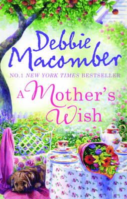 Debbie Macomber - A Mother´s Wish: Wanted: Perfect Partner / Father´s Day - 9781848450660 - KRF0022360