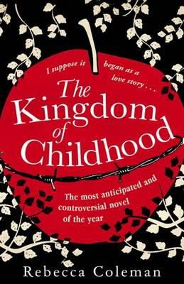 Rebecca Coleman - The Kingdom Of Childhood - 9781848450707 - KTG0007382