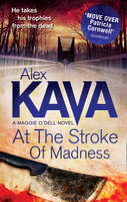 Alex Kava - At The Stroke Of Madness (A Maggie O´Dell Novel, Book 3) - 9781848451261 - KAK0010773