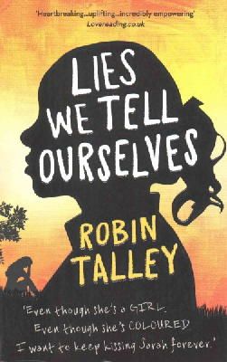 Robin Talley - Lies We Tell Ourselves: Winner of the 2016 Inaugural Amnesty Honour - 9781848452923 - KKD0005519