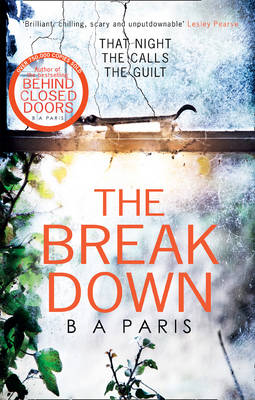 B. A. Paris - The Breakdown: The gripping thriller from the bestselling author of Behind Closed Doors - 9781848454996 - KTG0014509