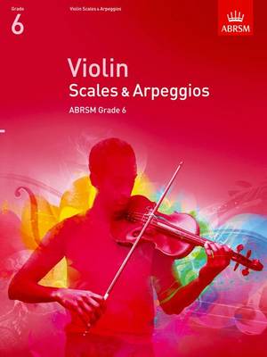 Violin - Violin Scales & Arpeggios, ABRSM Grade 6: from 2012 - 9781848493438 - V9781848493438