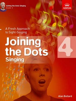 Abrsm - Joining the Dots Singing, Grade 4: A Fresh Approach to Sight-Singing - 9781848497429 - V9781848497429