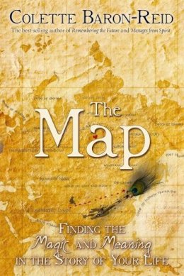 Colette Baron-Reid - The Map: Finding the Magic and Meaning in the Story of Your Life! - 9781848505889 - V9781848505889