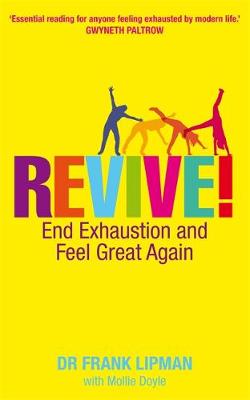Frank Lipman - Revive!: End Exhaustion and Feel Great Again - 9781848505933 - V9781848505933