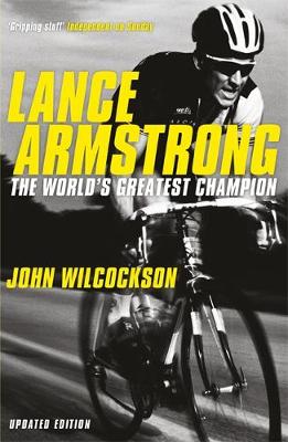 Wilcockson, John - Lance Armstrong: The World s Greatest Champion - 9781848544697 - KLJ0006496