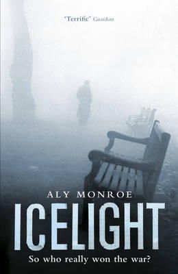 Aly Monroe - Icelight: Peter Cotton Thriller 3: Gripping espionage at its best - 9781848544857 - V9781848544857