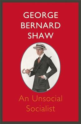 George Bernard Shaw - An Unsocial Socialist - 9781848547292 - V9781848547292