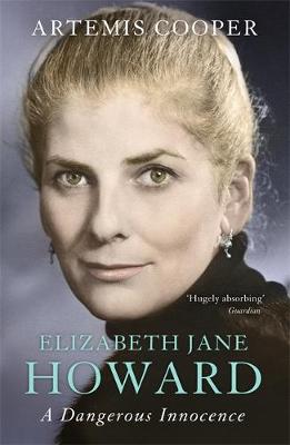Penguin Books Ltd - Elizabeth Jane Howard: A Dangerous Innocence - 9781848549265 - V9781848549265