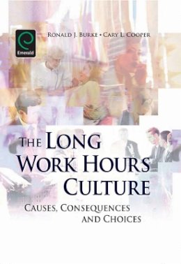 Cary Cooper - Long Work Hours Culture: Causes, Consequences and Choices - 9781848550384 - V9781848550384