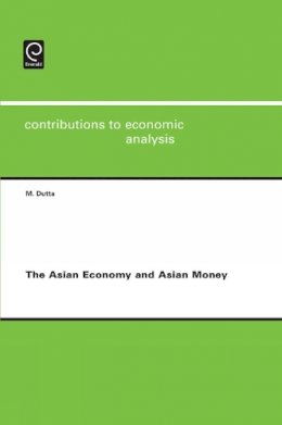 Manoranjan Dutta - The Asian Economy and Asian Money - 9781848552609 - V9781848552609