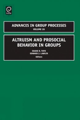 Shane R. Thye - Altruism and Prosocial Behavior in Groups - 9781848555723 - V9781848555723
