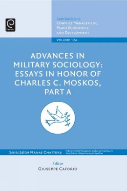 Giuseppe Caforio (Ed.) - Advances in Military Sociology: Essays in Honor of Charles C. Moskos - 9781848558908 - V9781848558908