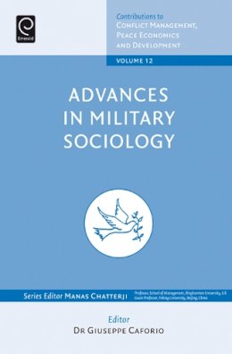 Giuseppe Caforio (Ed.) - Advances in Military Sociology: Essays in Honor of Charles C. Moskos - 9781848558946 - V9781848558946