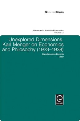 Giandomenica Becchio - Unexplored Dimensions: Karl Menger on Economics and Philosophy (1923-1938) - 9781848559981 - V9781848559981
