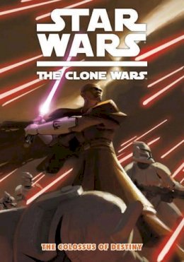 Jeremy Barlow - Star Wars - The Clone Wars: v. 4: Colossus of Destiny - 9781848565371 - V9781848565371