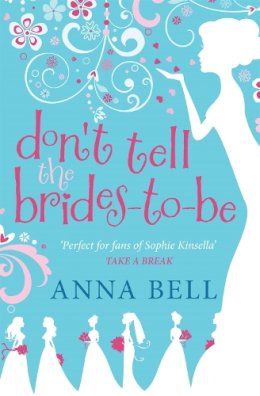 Anna Bell - Don't Tell the Brides-to-Be - 9781848663688 - V9781848663688
