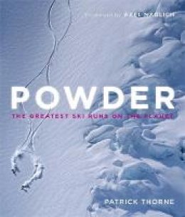 Patrick Thorne - Powder: The Greatest Ski Runs on the Planet - 9781848663879 - V9781848663879 Patrick Thorne - Powder: The Greatest Ski Runs on the Planet - 9781848663879 - V9781848663879
