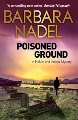 Barbara Nadel - Poisoned Ground: A Hakim and Arnold Mystery - 9781848664227 - V9781848664227