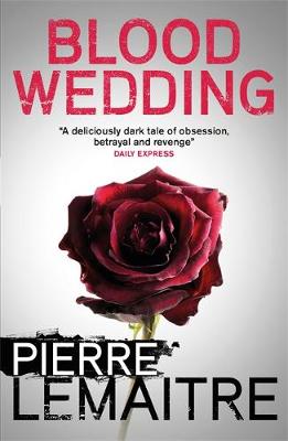 Pierre Lemaitre - Blood Wedding - 9781848666009 - V9781848666009