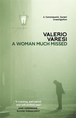 Valerio Varesi - A Woman Much Missed: A Commissario Soneri Investigation (Commissario Soneri 4) - 9781848666887 - V9781848666887