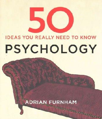 Adrian Furnham - 50 Psychology Ideas You Really Need to Know (50 Ideas You Really Need to Know Series) - 9781848667372 - V9781848667372