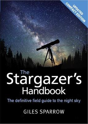 Giles Sparrow - The Stargazer's Handbook: An Atlas of the Night Sky - 9781848669130 - V9781848669130