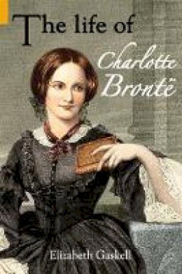 Elizabeth Gaskell - The Life of Charlotte Bronte - 9781848681651 - V9781848681651
