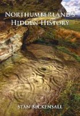 Stan Beckensall - Northumberland's Hidden History - 9781848683686 - V9781848683686