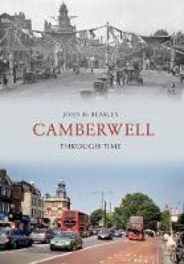 John D. Beasley - Camberwell Through Time - 9781848685635 - V9781848685635