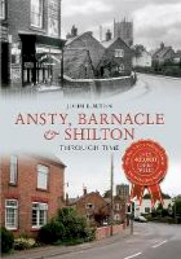 John Burton - Ansty, Barnacle & Shilton Through Time - 9781848688285 - V9781848688285